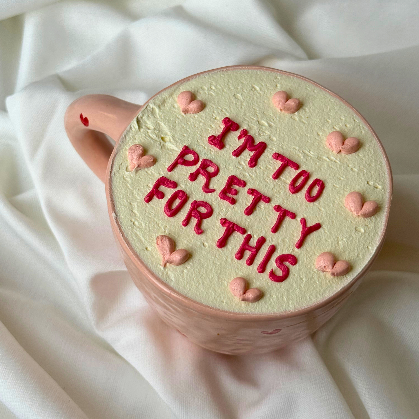 “I’m Too Pretty For This” Mug Cake