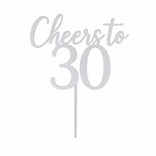 Silver "Cheers to 30" birthday cake topper in bold, reflective acrylic lettering