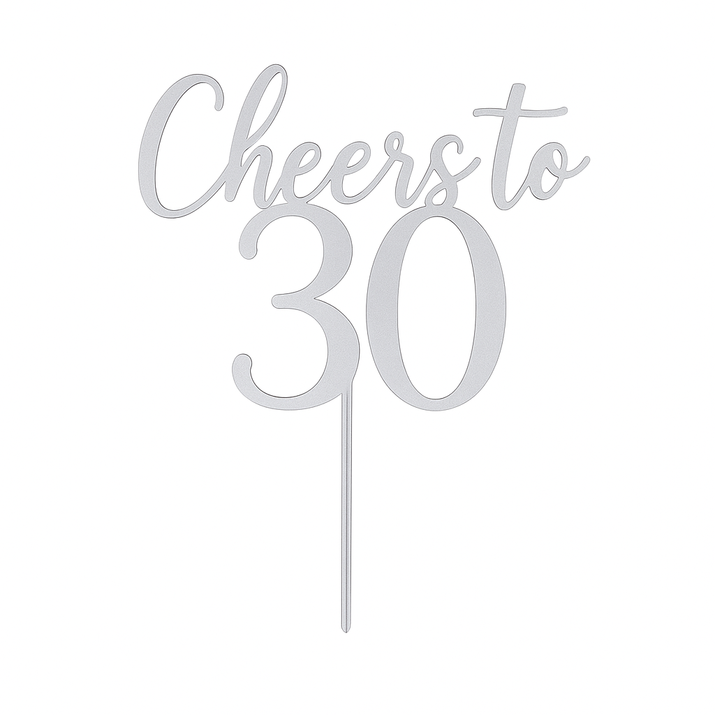 Silver "Cheers to 30" birthday cake topper in bold, reflective acrylic lettering