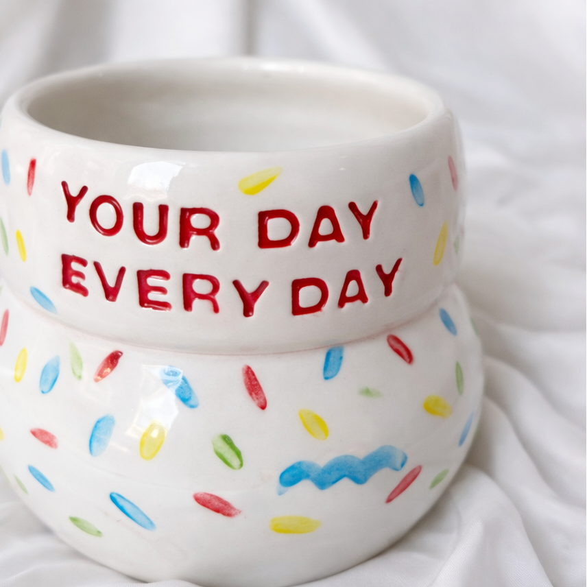 Your Day Every Day Mug!